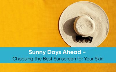 Sunny Days Ahead: Choosing the Best Sunscreen for Your Skin